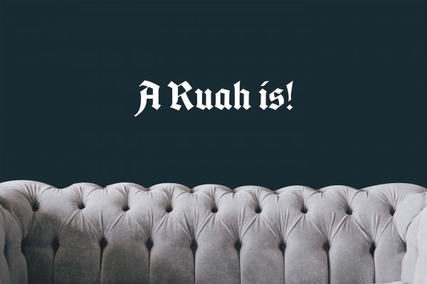 A Ruah is!