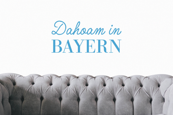 Dahoam in Bayern